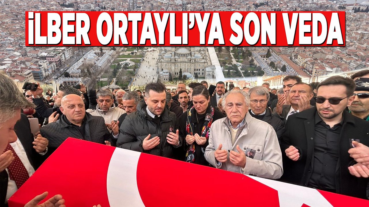 İlber Ortaylı’ya son veda