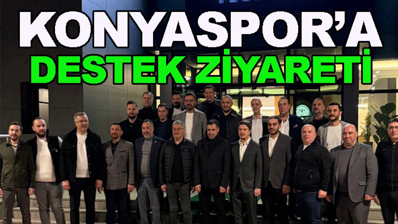 Konyaspor'a gece ziyaretinde ne konuşuldu?