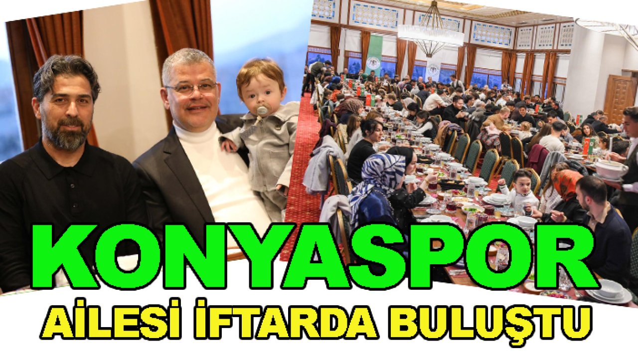 Başkan Ömer Atiker'den Konyaspor camiasına iftar