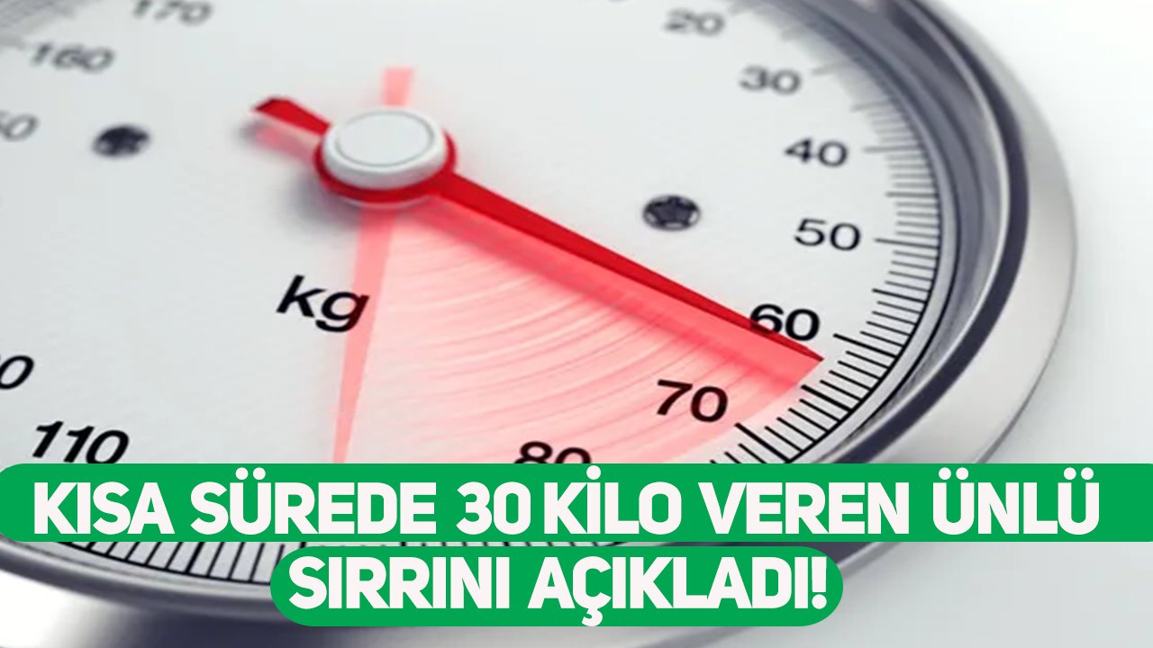 Kısa sürede 30 kilo veren ünlü sırrını açıkladı!