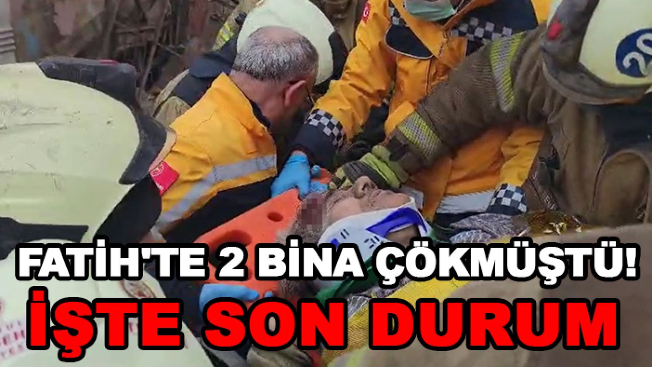 Fatih'te 2 bina çökmüştü! İşte son durum