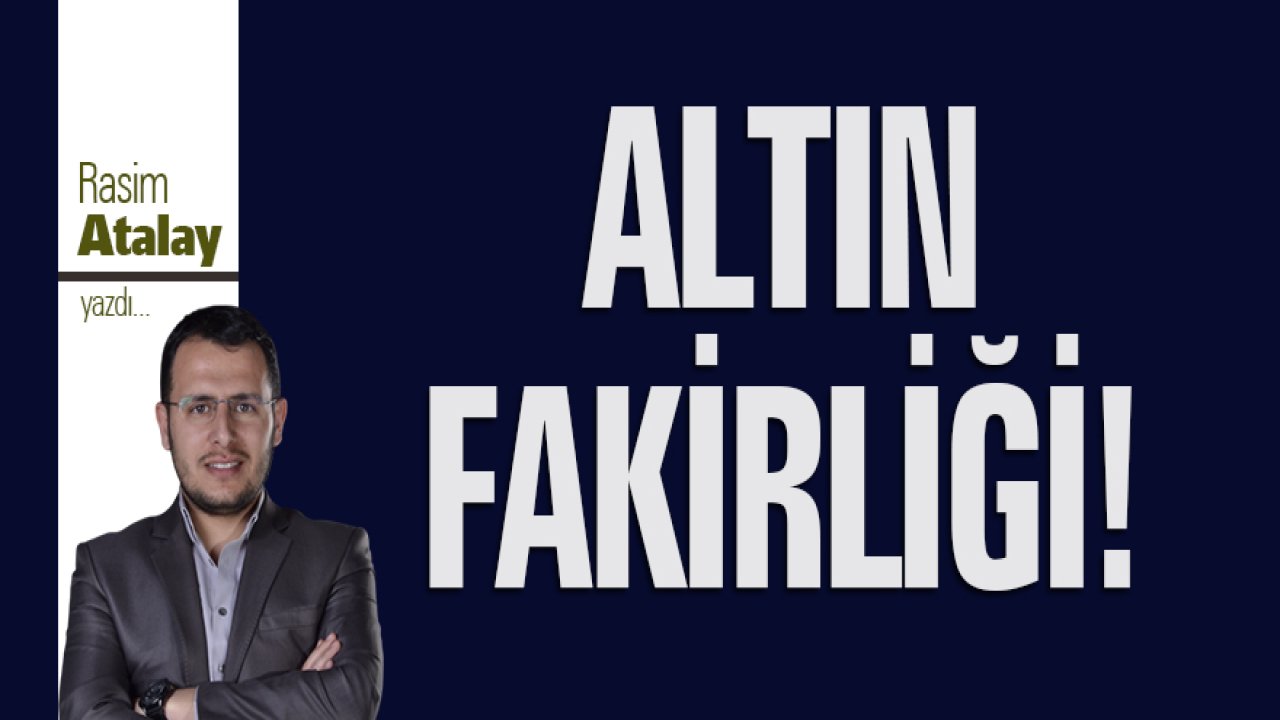 Altın fakirliği!