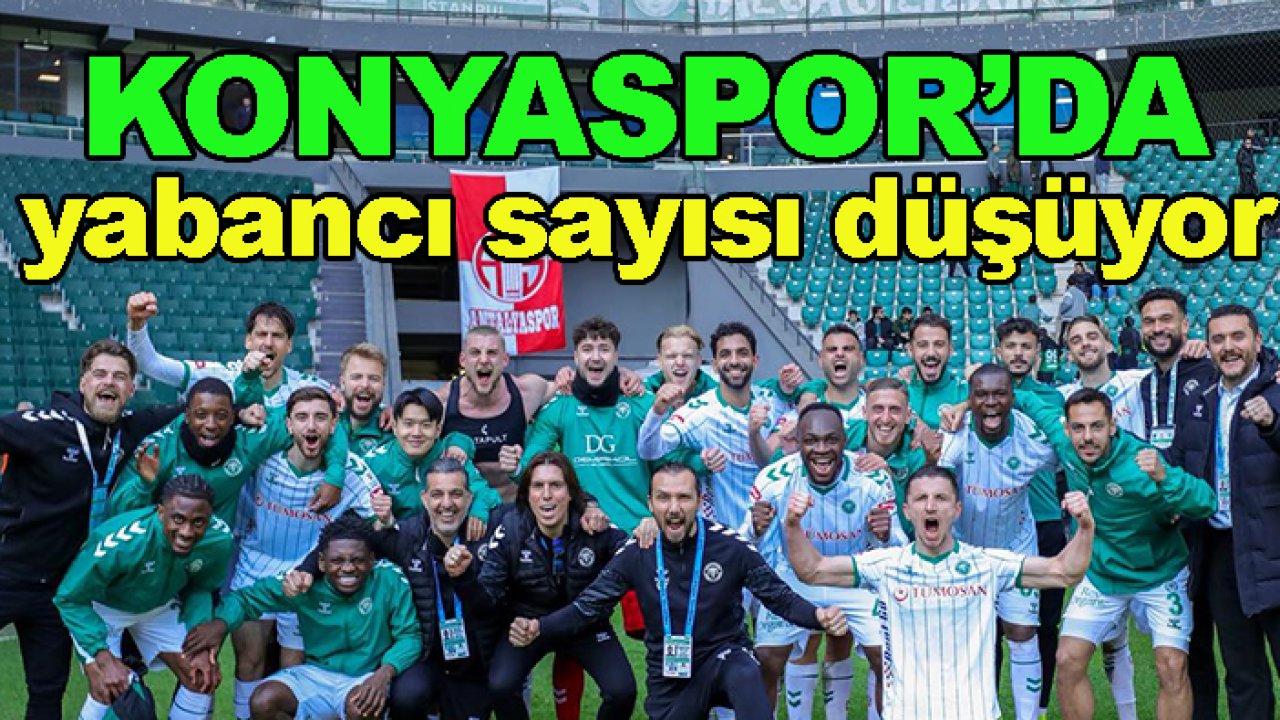 Konyaspor’da kadro eriyecek, hangi yabancılar gidecek?