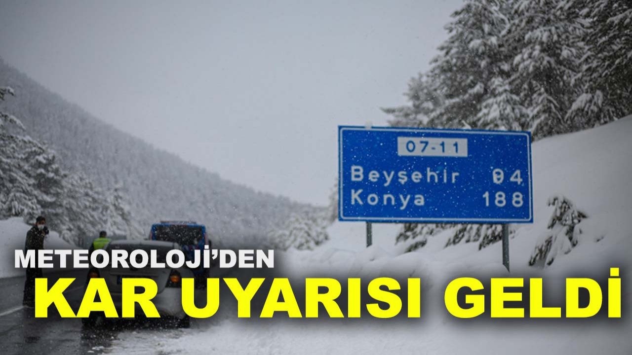 Konya’ya müjde! Meteoroloji’den kar uyarısı geldi