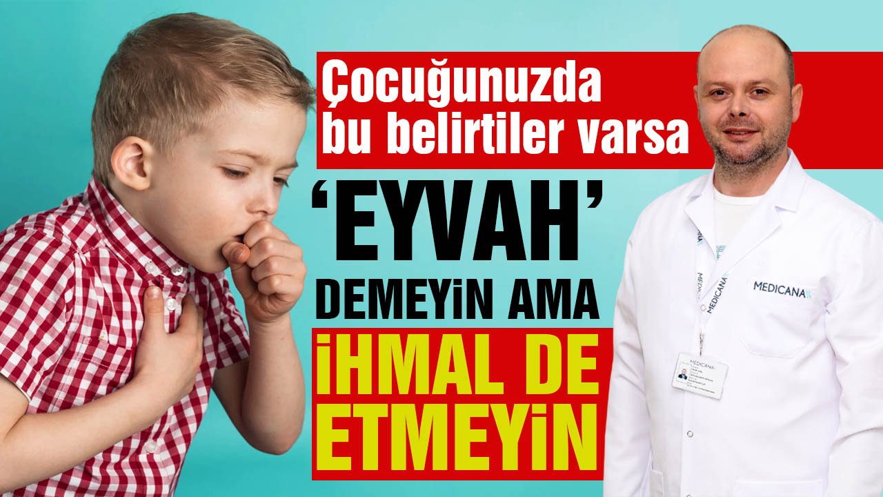Çocuğunuzda bu belirtiler varsa eyvah demeyin ama ihmal etmeyin!