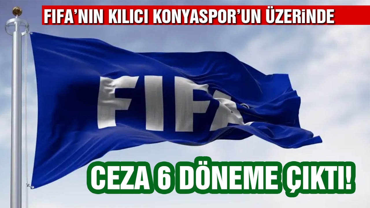 FIFA’nın kılıcı Konyaspor’un üstünde: Cezayı ikiye katladı!