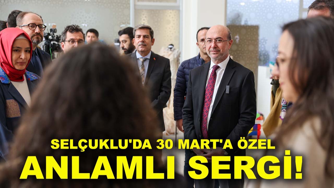 Selçuklu'da 30 Mart'a özel anlamlı sergi!