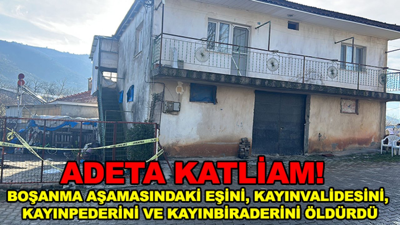 Manisa’da katliam! Boşanma aşamasındaki eşini, kayınvalidesini, kayınpederini ve kayınbiraderini öldürdü
