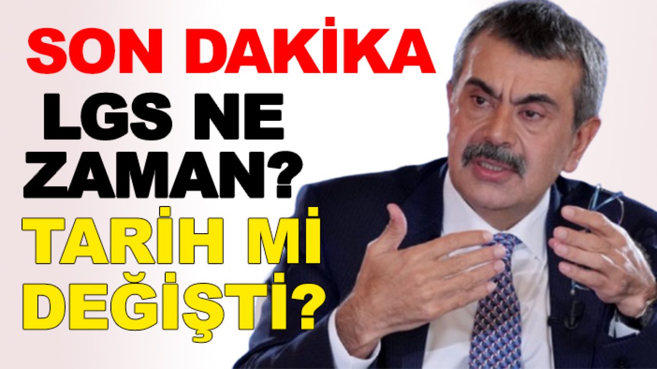 Son dakika: Yüz binlerce öğrenciyi ilgilendiriyor! LGS ne zaman? Tarih mi değişti?
