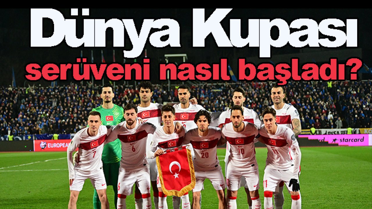 A Milli Takım'ın 2026 Dünya Kupası serüveni nasıl başladı?