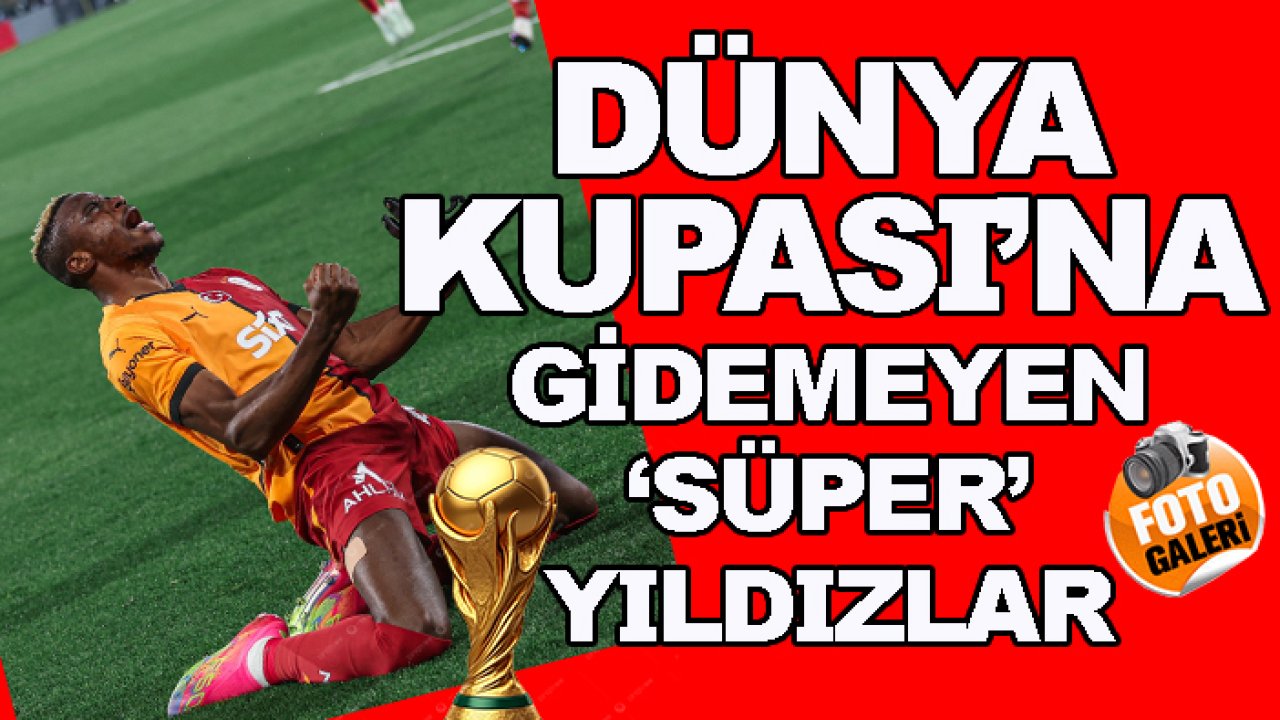 2026 Dünya Kupası'na gidemeyen 'süper' yıldızlar