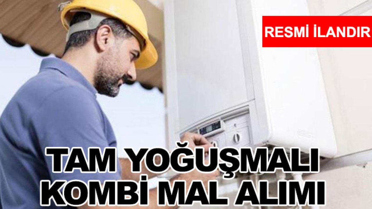 Tam yoğuşmalı kombi mal alımı