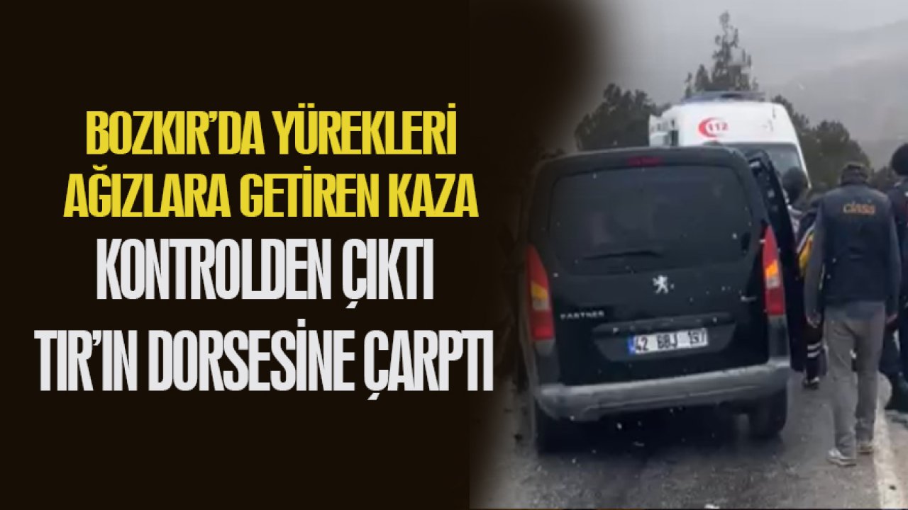 Bozkır’da yürekleri ağızlara getiren kaza