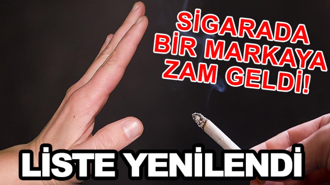 Sigarada bir markaya zam geldi! Liste yenilendi