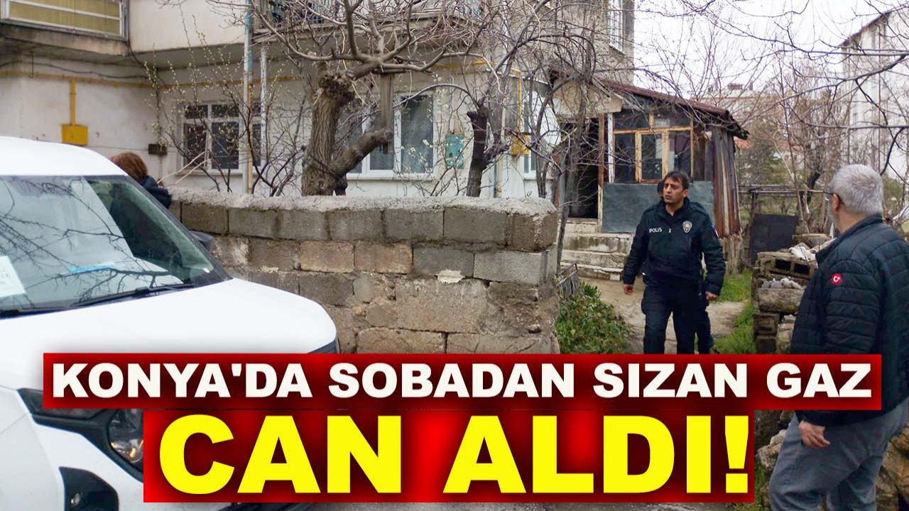 Konya'da sobadan sızan gaz can aldı!