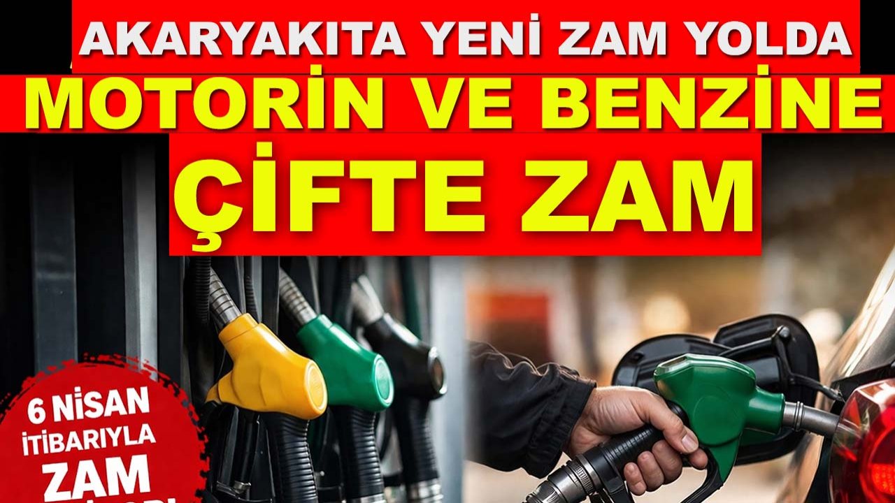 Motorin ve benzine çifte zam geliyor! Akaryakıtta yeni dalga