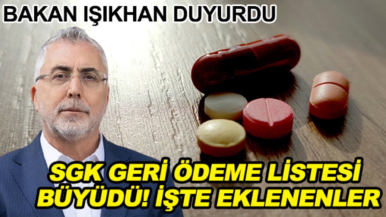 Bakan Işıkhan duyurdu, SGK geri ödeme listesi büyüdü! İşte eklenenler