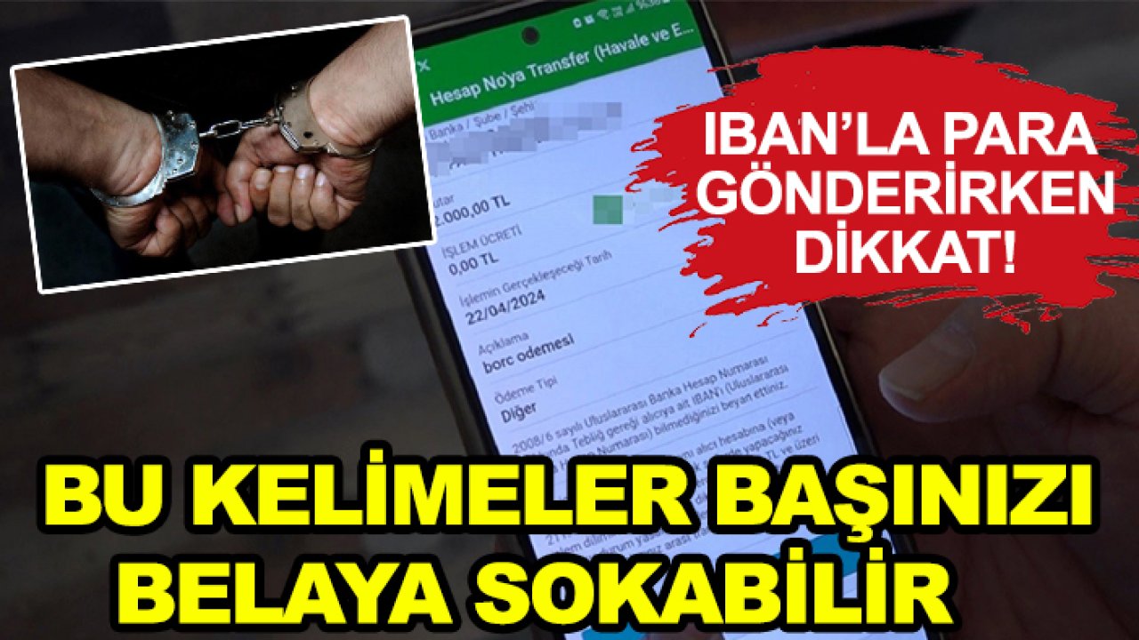 IBAN’la para gönderirken dikkat! Bu kelimeler başınızı belaya sokabilir