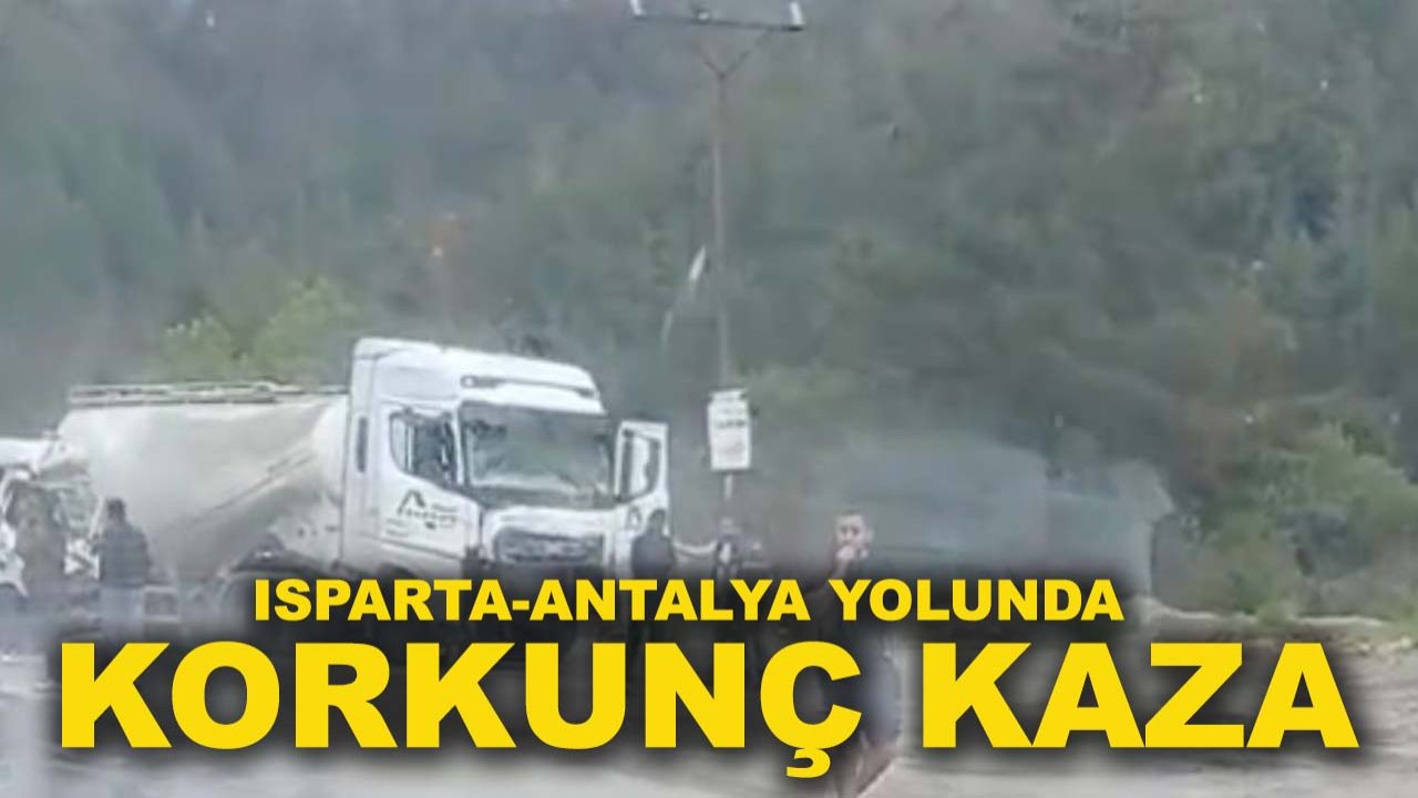Isparta-Antalya yolunda korkunç kaza: 7 kişi hayatını kaybetti