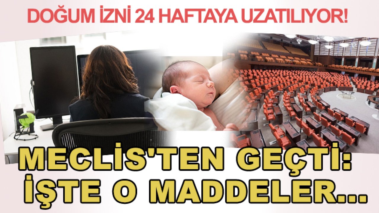 Doğum izni 24 haftaya uzatılıyor! Meclis'ten geçti: İşte o maddeler...