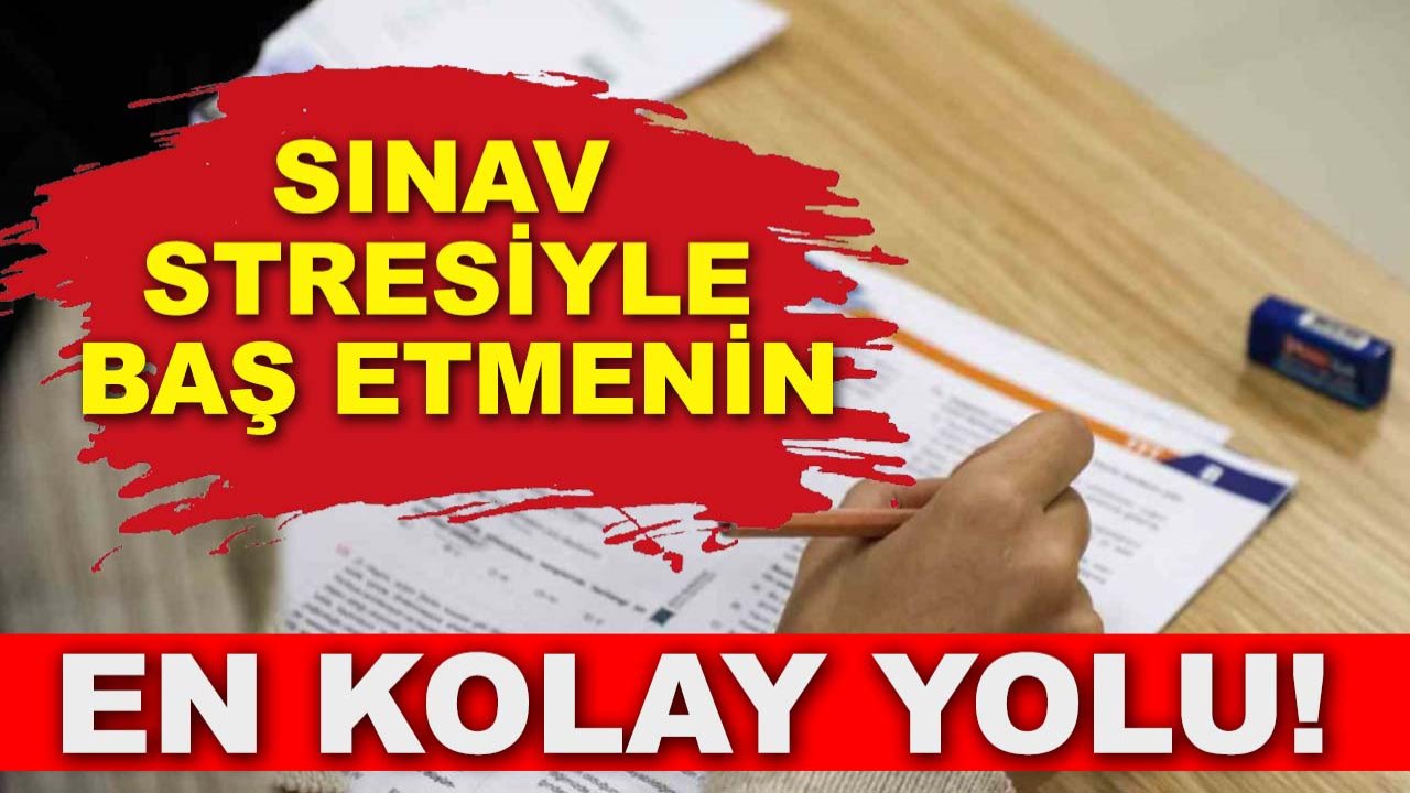 Uzmanlar açıkladı: Sınav stresiyle baş etmenin en kolay yolu!