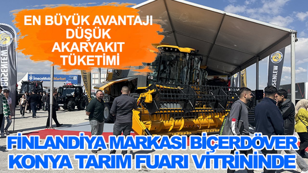 Finlandiya markası biçerdöver Konya Tarım Fuarı vitrininde