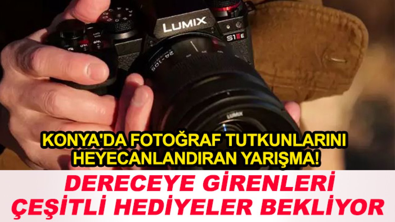 Konya'da fotoğraf tutkunlarını heyecanlandıran yarışma! Dereceye girenleri çeşitli hediyeler bekliyor