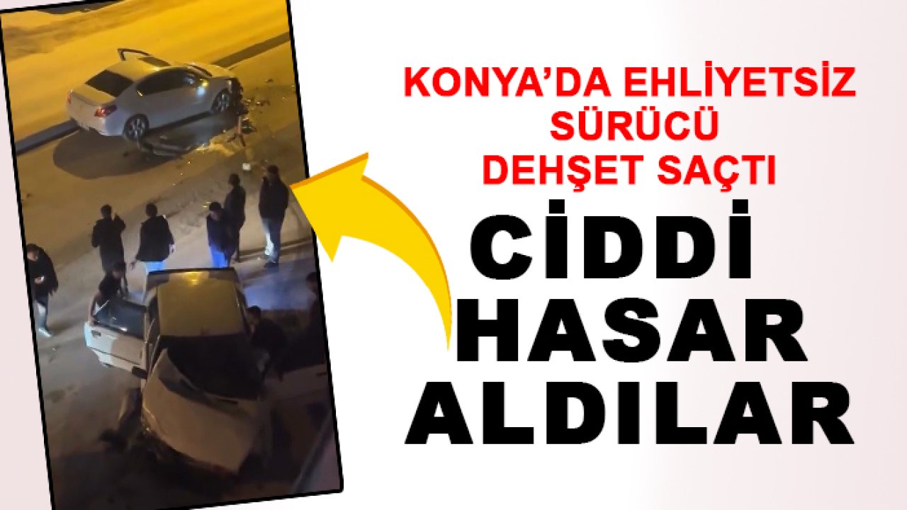 Konya'da ehliyetsiz sürücü ters yola girdi! Otomobiller kafa kafaya çarpıştı
