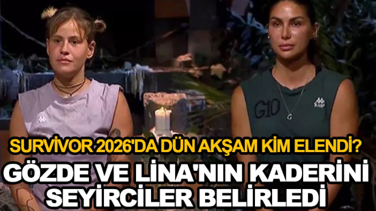 Survivor 2026'da dün akşam kim elendi? Gözde ve Lina'nın kaderini seyirciler belirledi