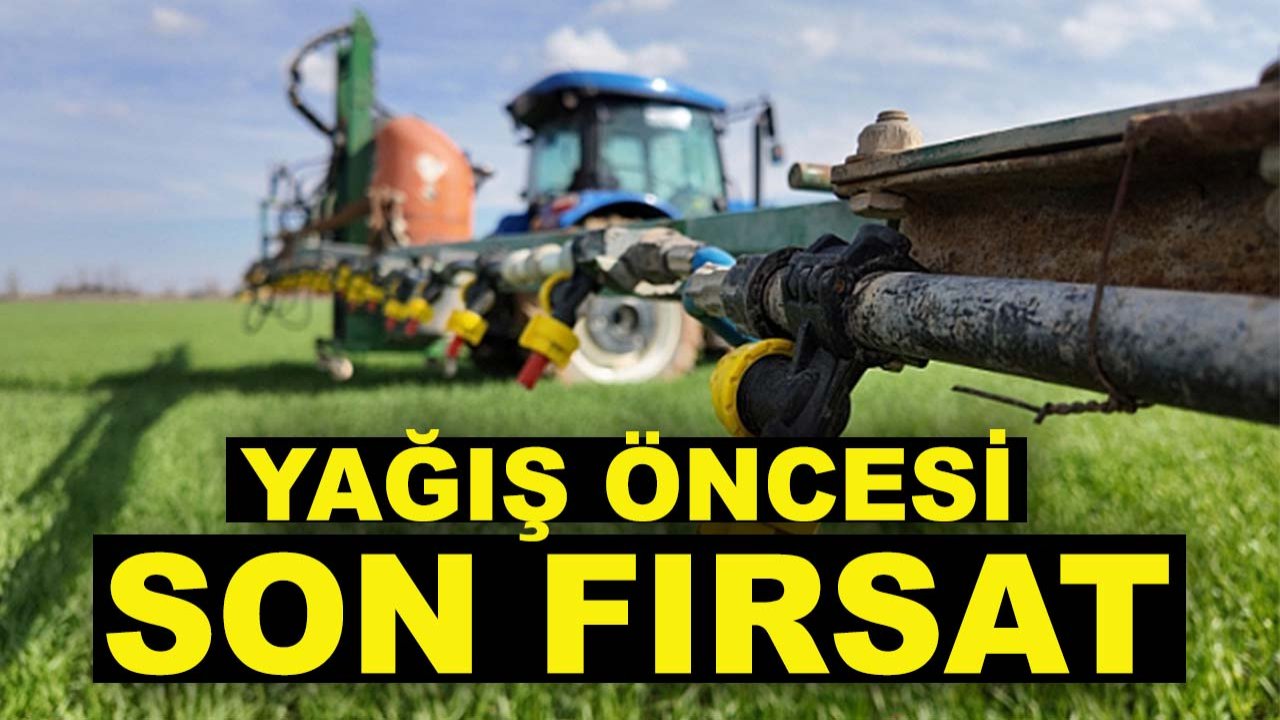 Tarımda kritik dönem! Yağış öncesi son fırsat