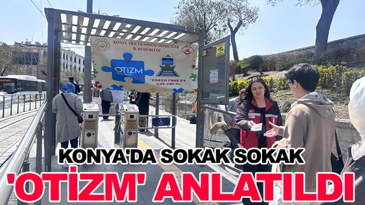 Konya'da sokak sokak 'otizm' anlatıldı