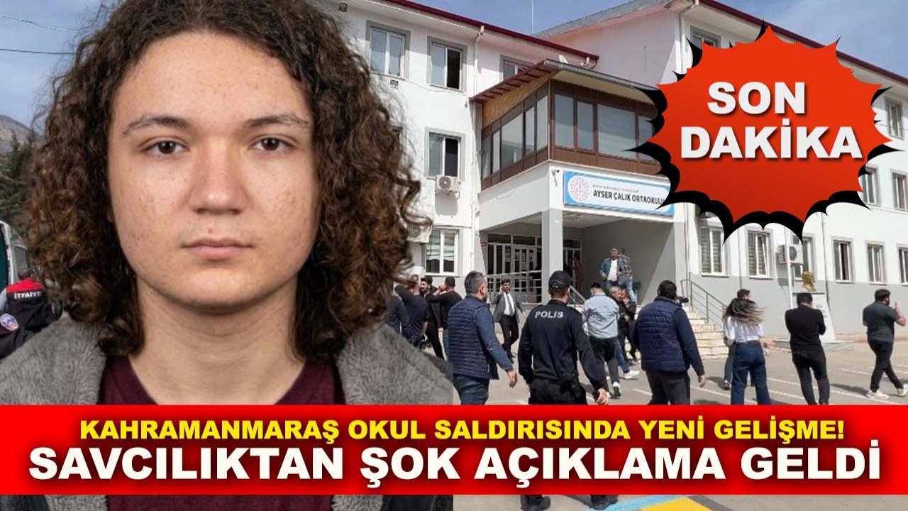 Kahramanmaraş okul saldırısında yeni gelişme! Savcılıktan şok açıklama geldi