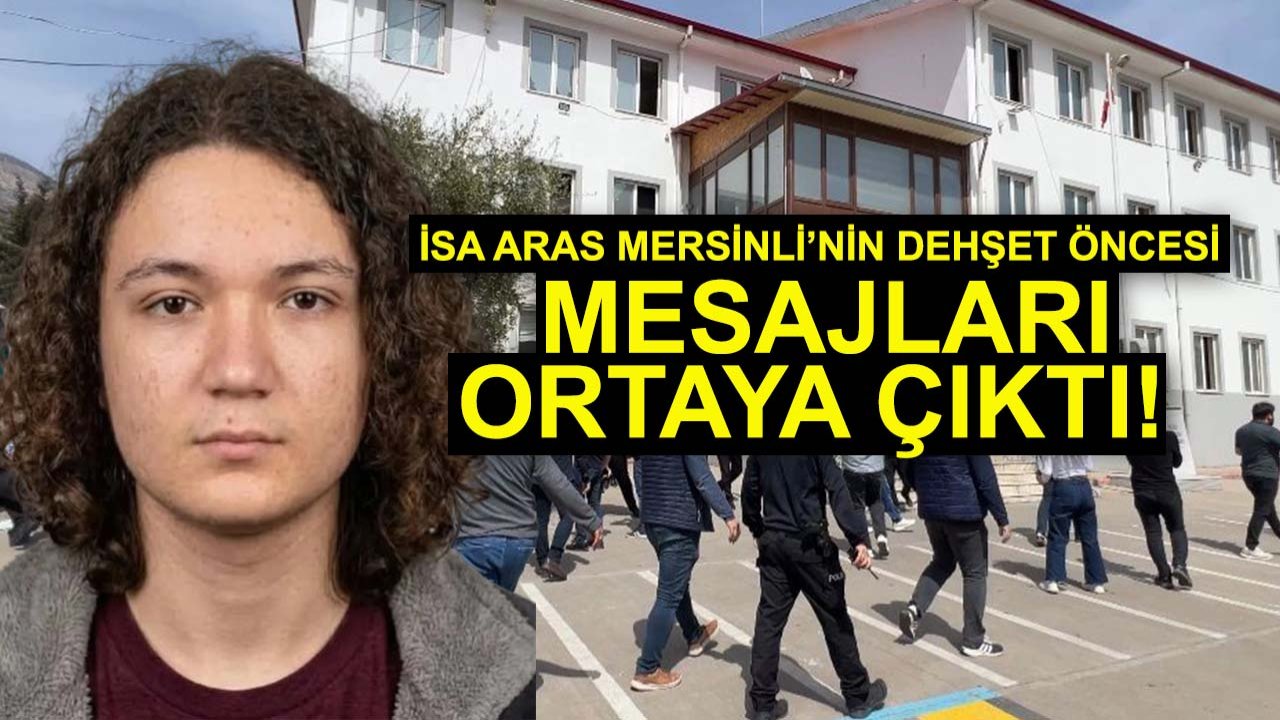 Kahramanmaraş saldırganı İsa Aras Mersinli’nin dehşet öncesi mesajları ortaya çıktı!