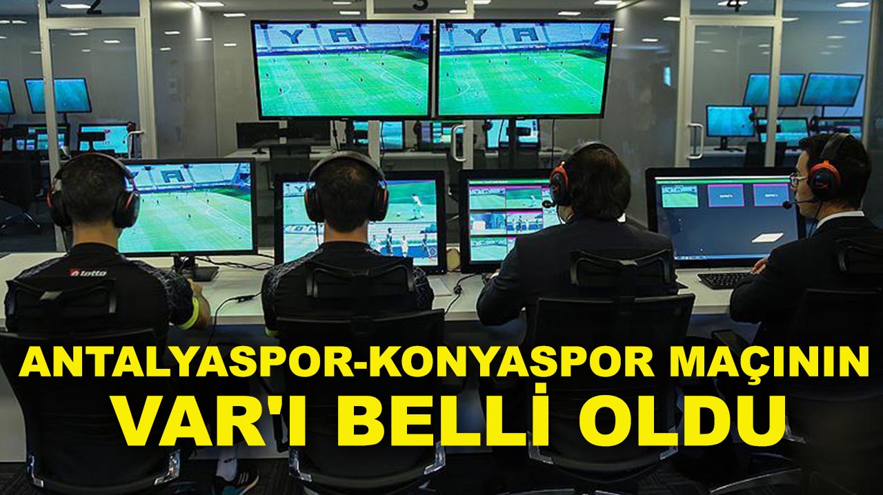 Antalyaspor-Konyaspor maçının VAR'ı belli oldu