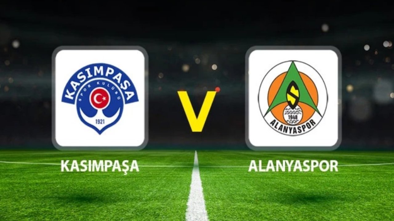 Kasımpaşa-Alanyaspor karşılaşıyor! İşte İstatistikleri