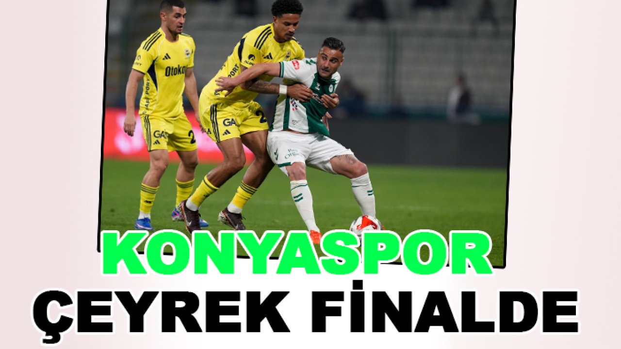 Konyaspor çeyrek finalde