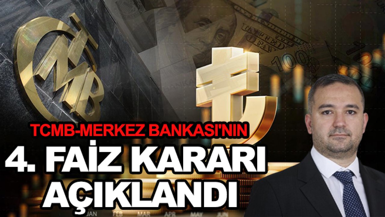 TCMB-Merkez Bankası'nın 4. faiz kararı belli oldu