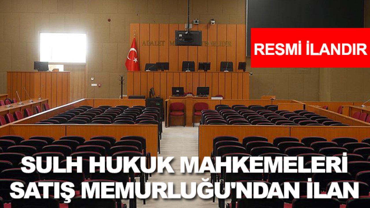 Sulh Hukuk Mahkemeleri Satış Memurluğu'ndan İlan