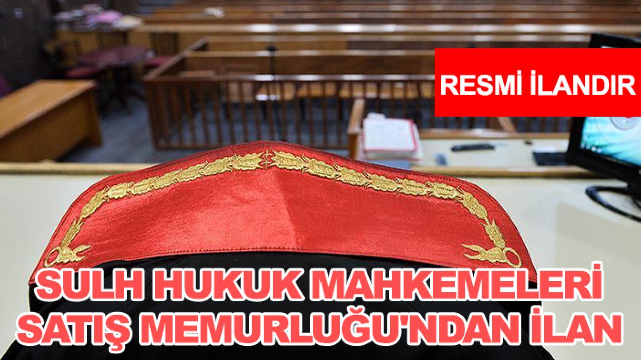 Sulh Hukuk Mahkemeleri Satış Memurluğu'ndan İlan