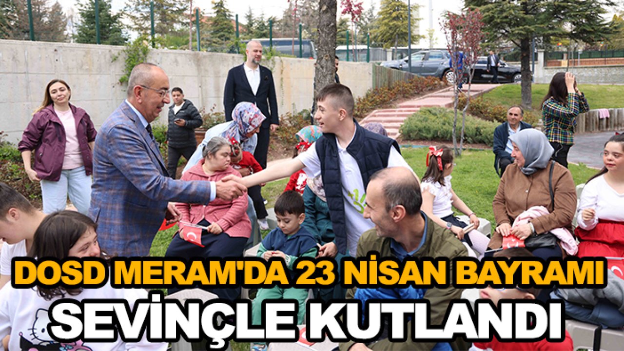 DOSD Meram'da 23 Nisan Bayramı sevinçle kutlandı