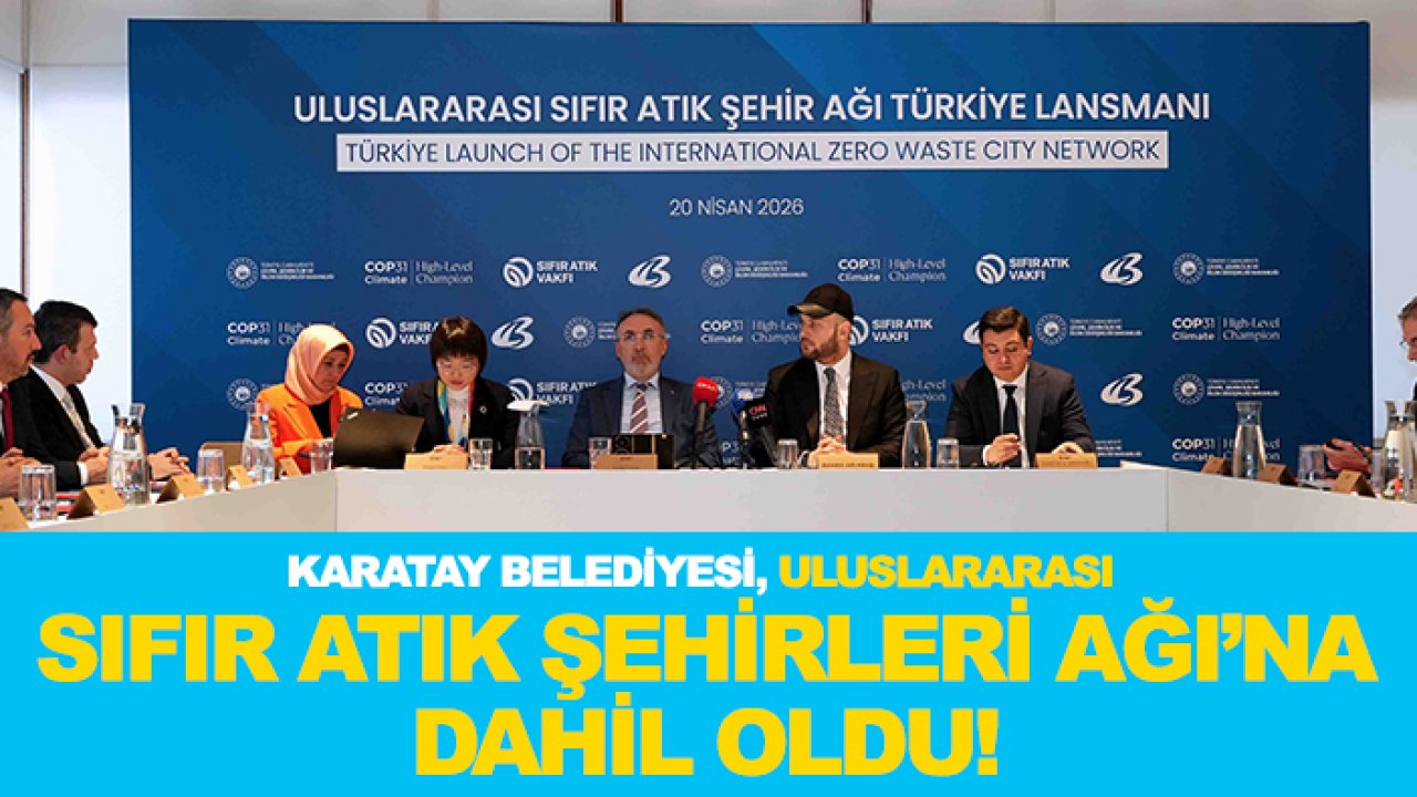 Karatay Belediyesi, Uluslararası Sıfır Atık Şehirleri Ağı’na dahil oldu!