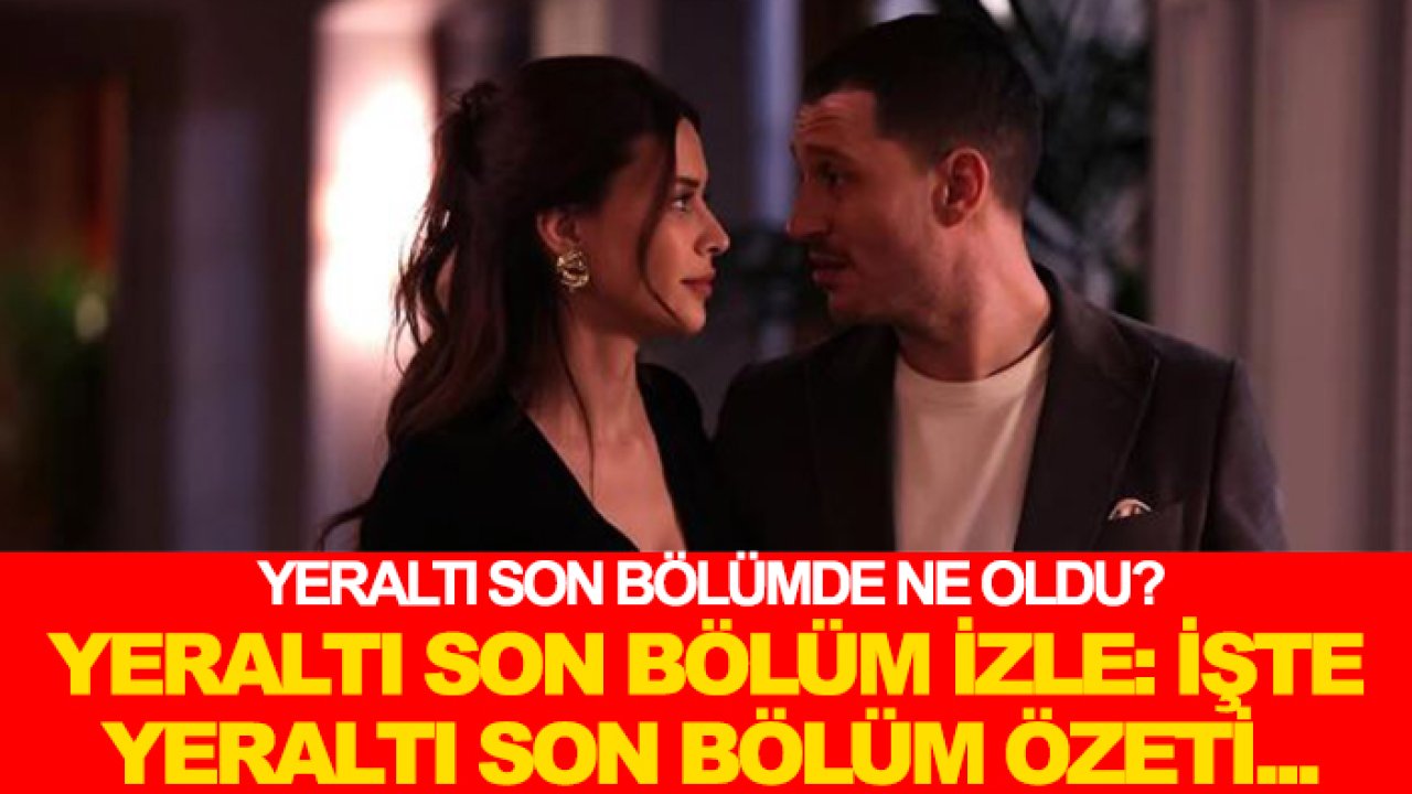 Yeraltı son bölümde ne oldu? Yeraltı son bölüm izle: İşte Yeraltı son bölüm özeti...