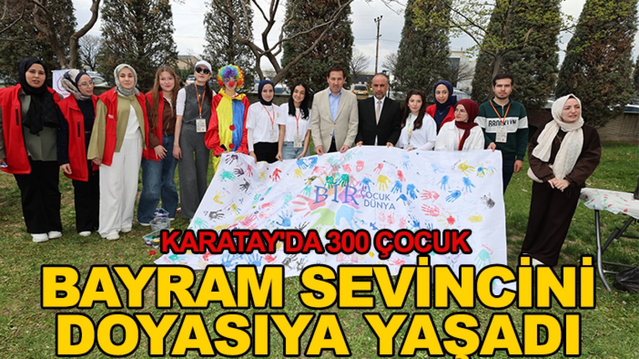 Karatay'da 300 çocuk bayram sevincini doyasıya yaşadı