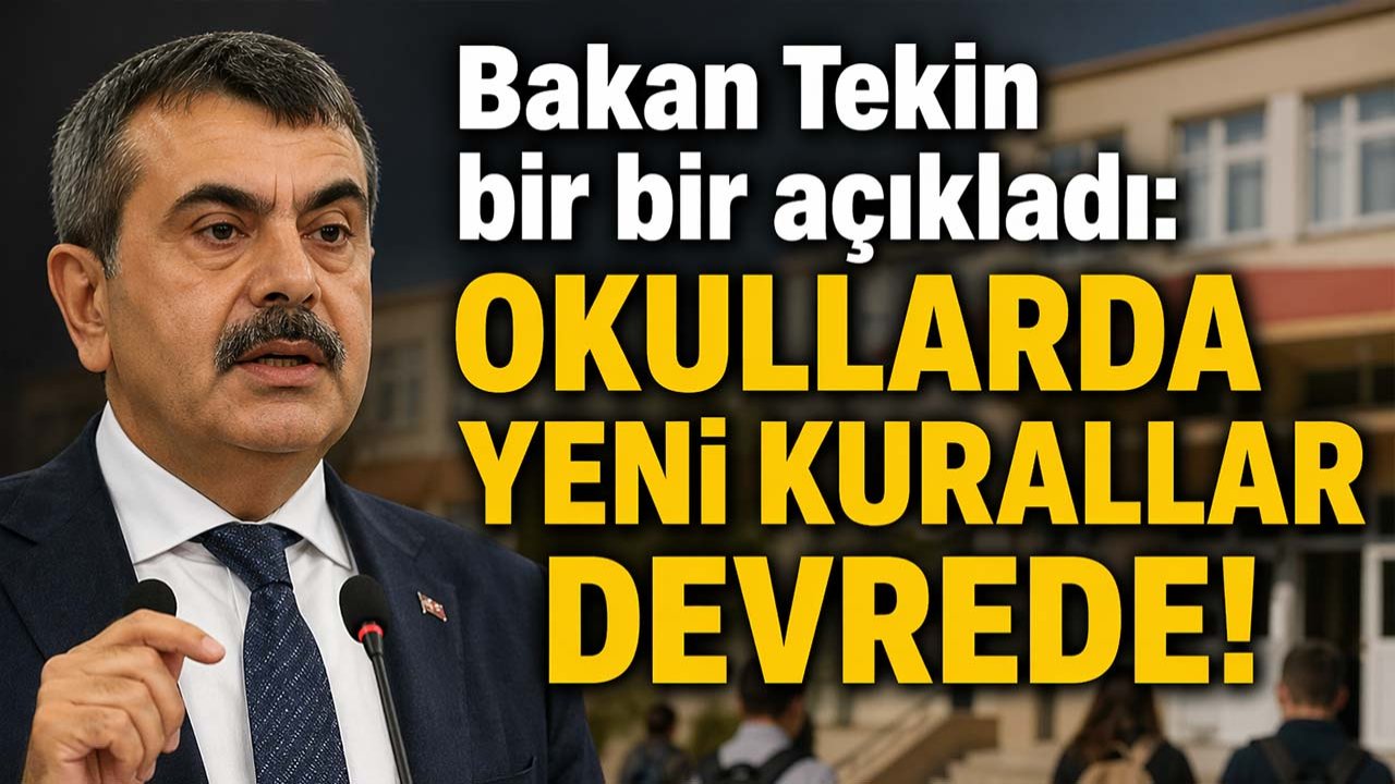 Bakan Tekin bir bir açıkladı: Okullarda yeni kurallar devrede!