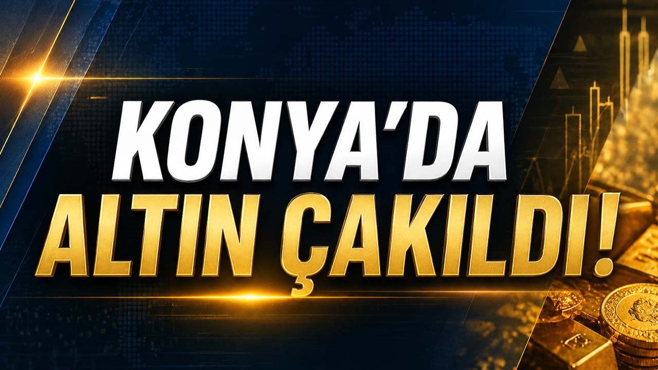 Konya’da altın çakıldı! Gram ve çeyrekte sert düşüş