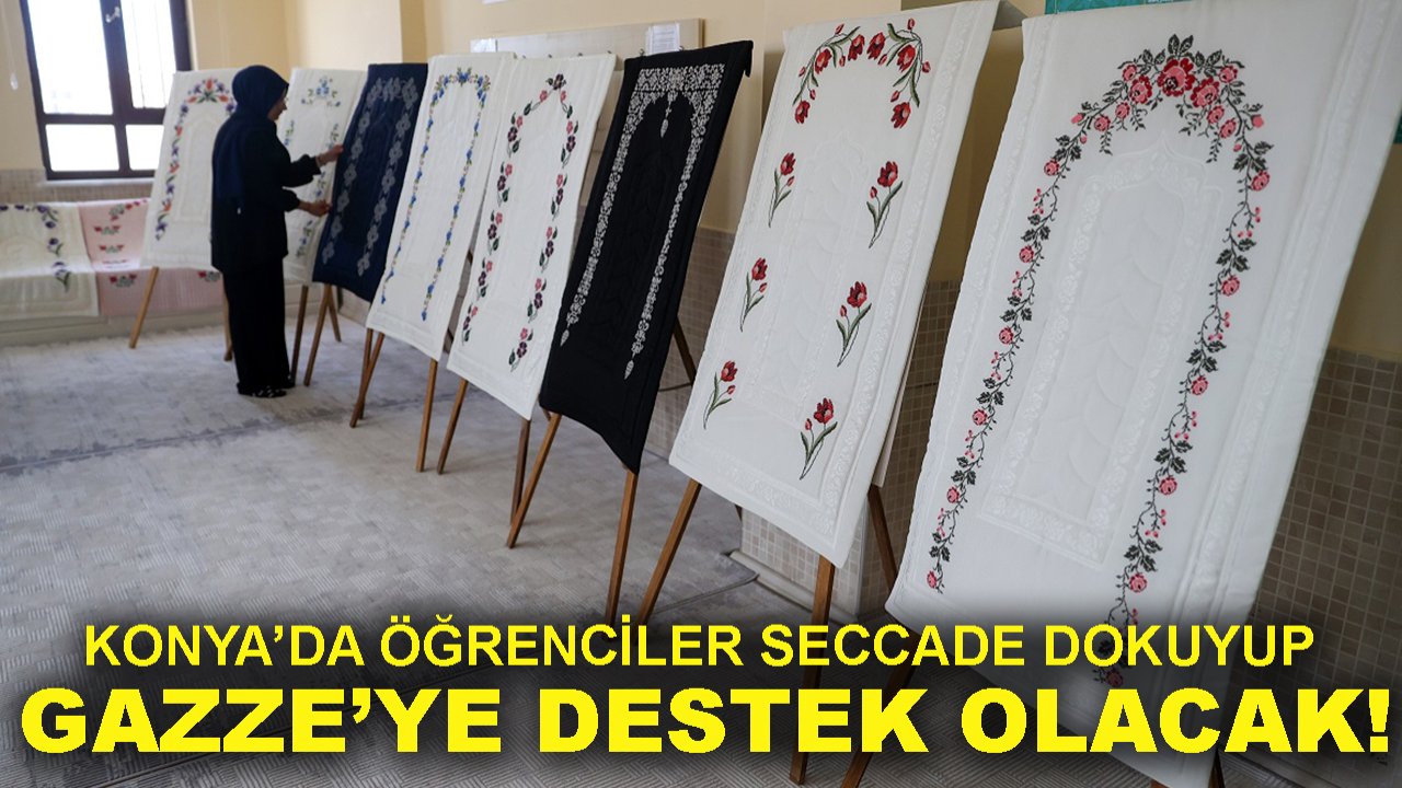 Konya’da öğrenciler seccade dokuyup Gazze’ye destek olacak!