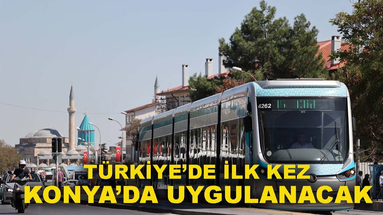 Türkiye’de ilk kez Konya’da uygulanacak raylı sistem projesi!