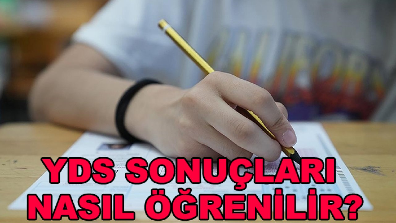 ÖSYM açıklamıştı! YDS sonuçları nasıl öğrenilir?