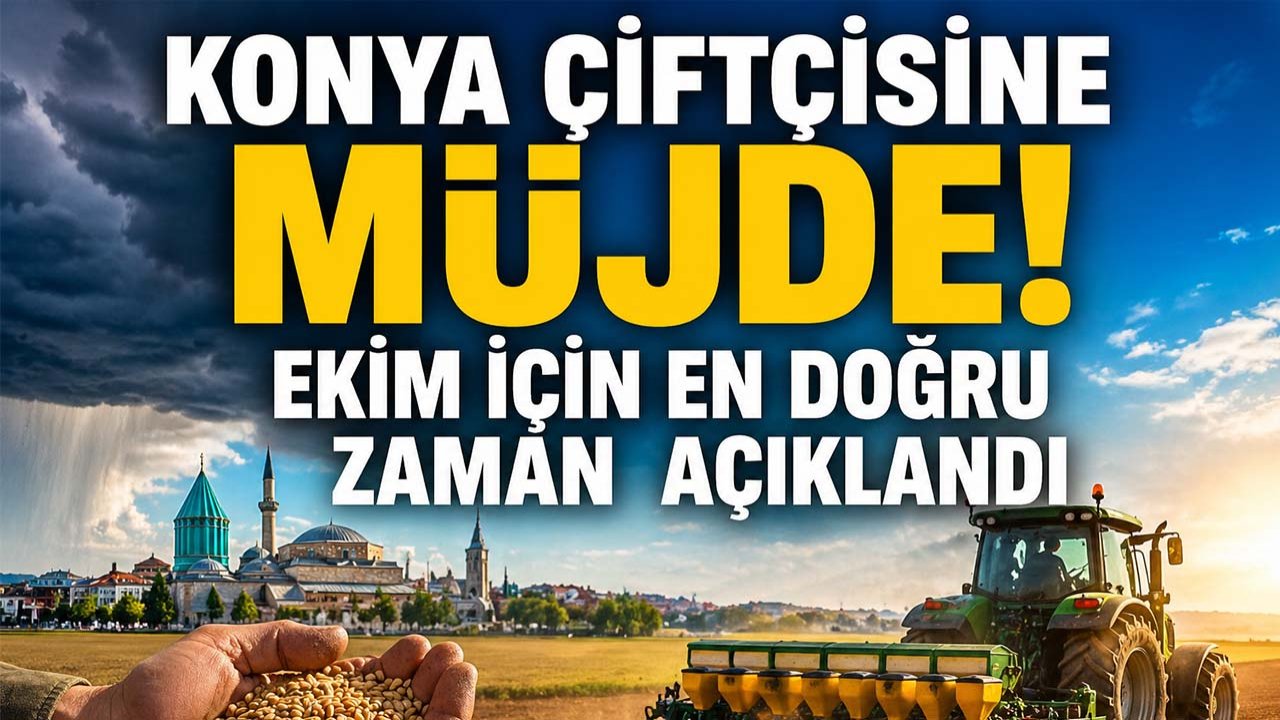 Konya çiftçisine müjde! Ekim için en doğru zaman açıklandı