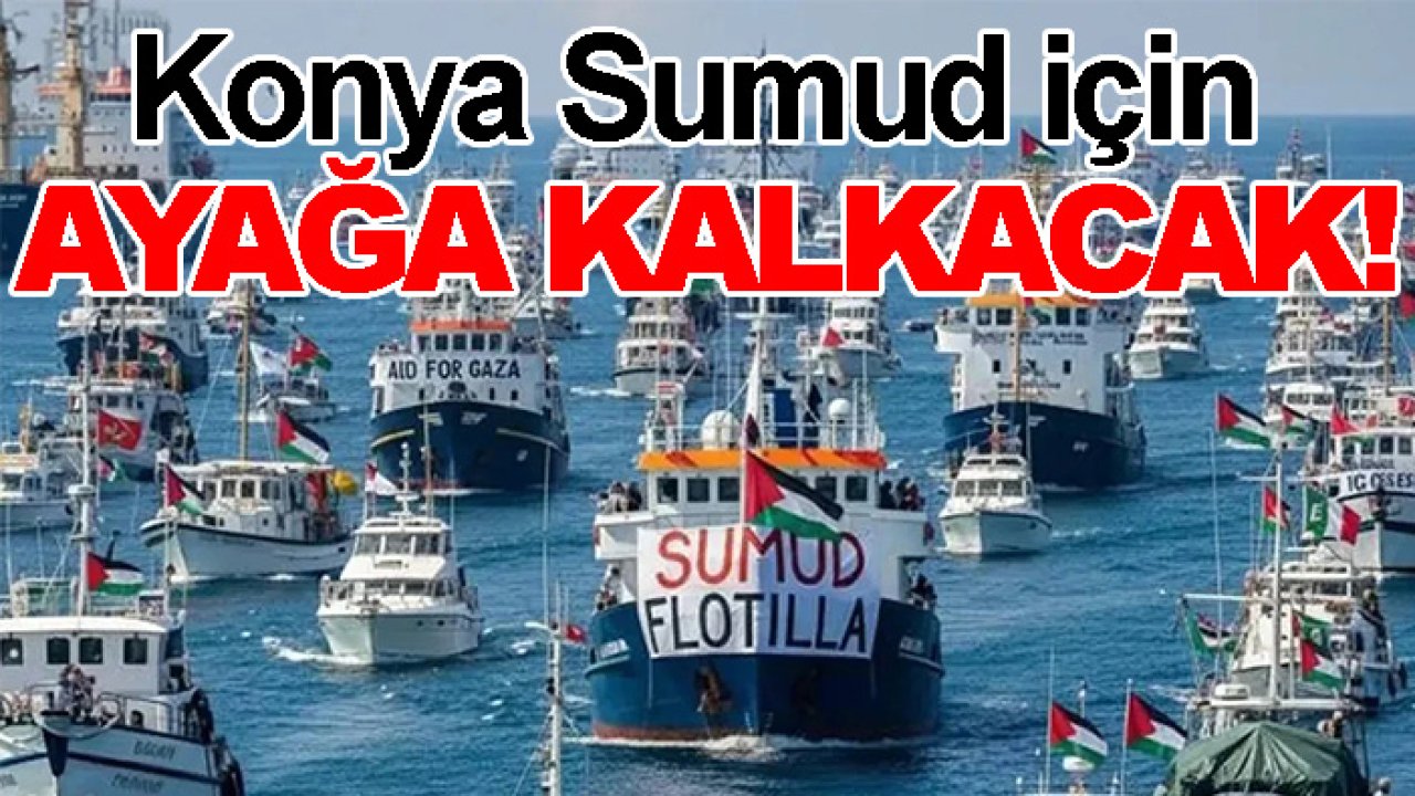 Konya Sumud için ayağa kalkacak!
